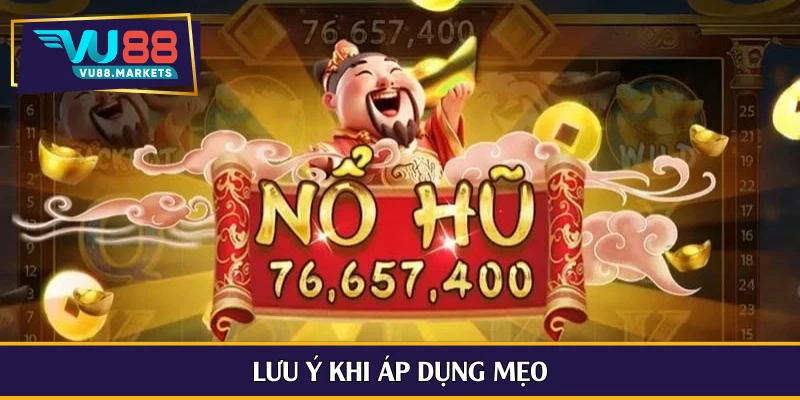 Lưu ý khi áp dụng mẹo