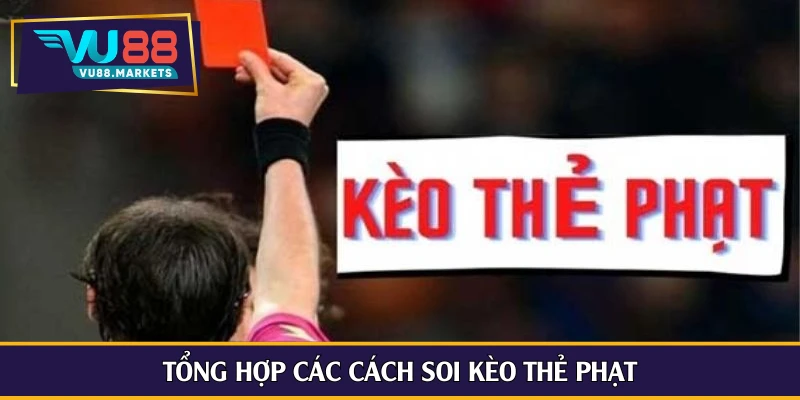Tổng hợp các cách soi kèo thẻ phạt