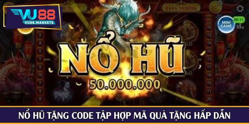 Nổ hũ tặng code tập hợp mã quà tặng hấp dẫn